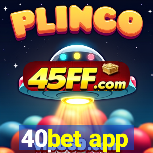 40bet app